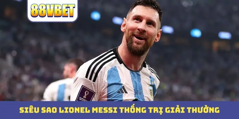 Siêu sao Lionel Messi thống trị giải thưởng