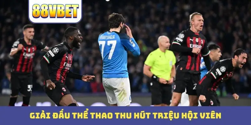 Giải đấu thể thao thu hút triệu hội viên