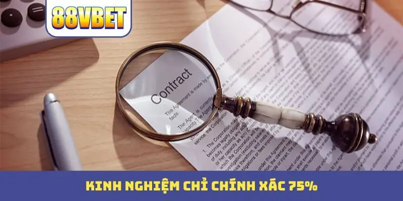 Kinh nghiệm chỉ chính xác 75%
