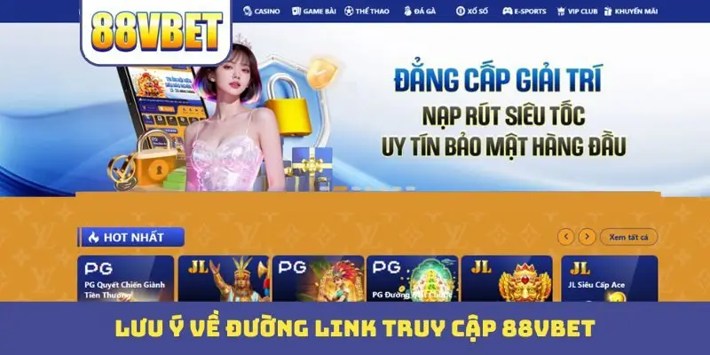 Lưu ý về đường link truy cập 88VBET