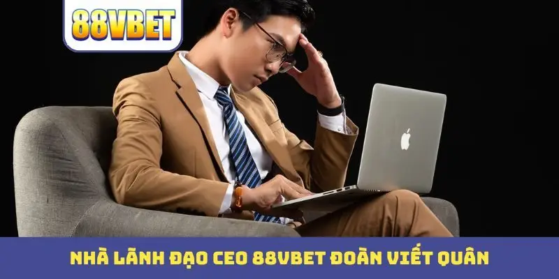 Nhà lãnh đạo CEO 88Bbet Đoàn Viết Quân