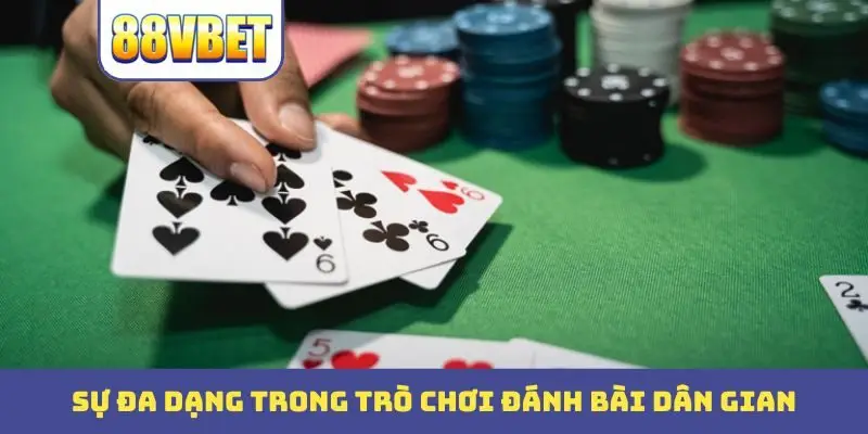 Sự đa dạng trong trò chơi đánh bài dân gian