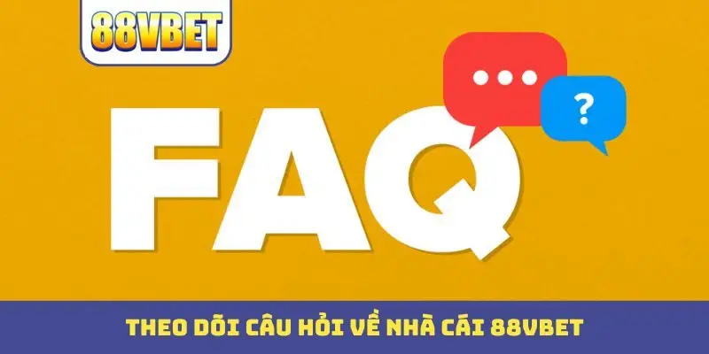Theo dõi câu hỏi về nhà cái 88VBET